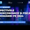 Perspectivele macroeconomice şi fiscale ale României pe 2024, dezbătute de speakeri de top la un eveniment News.ro, aflat la a doua ediţie