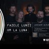 Trupa Om la lună lansează albumul „Fazele lunii”, la Cinema Timiș