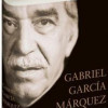 Eveniment important. Romanul necunoscut pe care scriitorul Gabriel Garcia Marquez îl voia distrus!