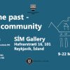 Expoziţie itinerantă, “Heritage of the past – Future of the community”, în spaţiul SÍM Gallery din Reykjavík
