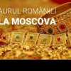 România a decis să înfrunte direct Rusia: se încearcă recuperarea Tezaurului de la Moscova
