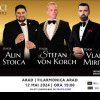 Tenorii Alin Stoica, Vlad Miriță şi Ştefan von Korch concertează în premieră împreună la ARAD pe 12 mai în turneul 3 VOCI MAGNIFICE