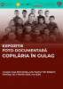 Vernisajul expoziției foto-documentare „Copilăria în Gulag”