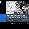 Un nou film din seria „Arhitecție în memoria orașului”, proiectat la Timișoara