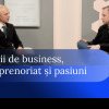Podcast cu Andrei Roșu și Cristian Ionescu. Despre antreprenoriat, munca în corporație, finanțe, călătorii și factoring. “Oamenii care conduc companii importante în România văd o schimbare în mentalitatea generațiilor tinere”