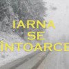 Alertă - Iarna se întoarce furibund în România: Cod Galben de ninsoare în 14 județe din țară