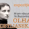 Expoziția ”Olha Kobylianska – M-am născut în Bucovina”, la Muzeul de Istorie Suceava