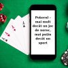 [P] Pokerul - mai mult decât un joc de noroc, mai puțin decât un sport