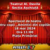 Pitești Fest, ediția a 32-a: „Amintiri din copilărie”, teatru pentru copii pe scena din Piața Primăriei Pitești