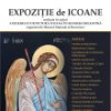 Expoziția Atelierului de pictură icoană în manieră bizantină, ediția a V-a, la Muzeul de ...