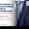 Business Dinner la Camera de Comerţ Arad, 21 mai 2024