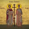 Tradiţii. Sfinţii Constantin şi Elena – ocrotitori ai Creștinismului