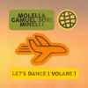 Molella x Gamuel Sori x Minelli – “Let’s Dance (Volare)”: experiența electrizantă care te va face să cânți