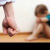 Pedepse mai mari pentru părinții care își abuzează fizic și emoțional copiii